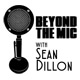 Beyond the Mic with Sean Dillon Podcast