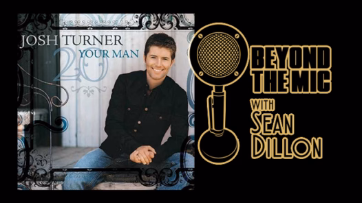 Josh Turner / Beyond the Mic with Sean Dillon