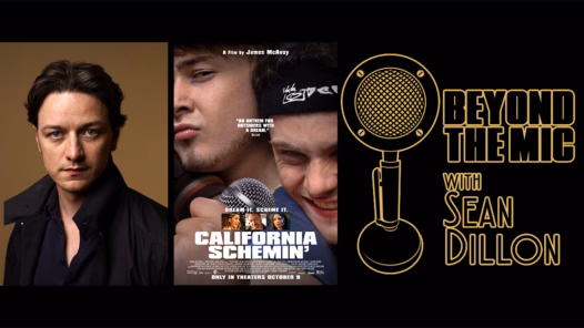 James McAvoy photo / California Schemin' Movie Poster / Beyond the Mic with Sean Dillon logo